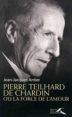 Beispielbild fr Pierre Teilhard de Chardin ou la force de l'amour zum Verkauf von Ammareal
