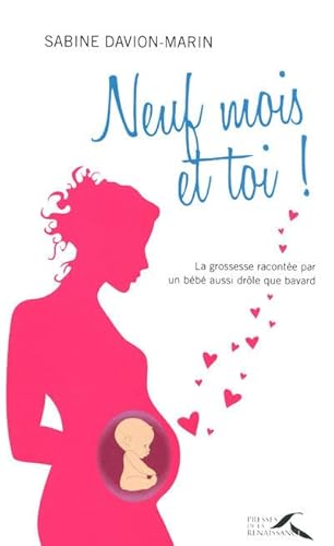 9782750906054: Neuf mois et toi !: La grossesse raconte par un bb aussi drle que bavard