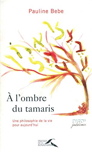Stock image for A l'ombre du tamaris : Une philosophie de la vie pour aujourd'hui for sale by medimops