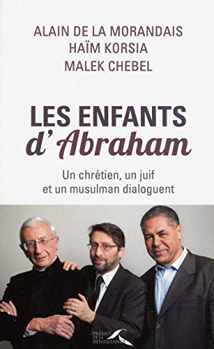 9782750906634: Les Enfants d'Abraham: Un chrtien, un juif et un musulman dialoguent