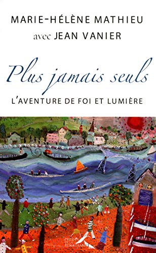 9782750906641: Plus jamais seuls !: L'aventure de Foi et Lumire