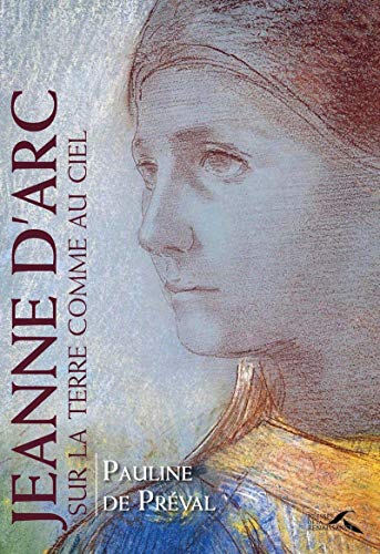 Beispielbild fr Jeanne d'Arc, sur la terre comme au ciel zum Verkauf von medimops