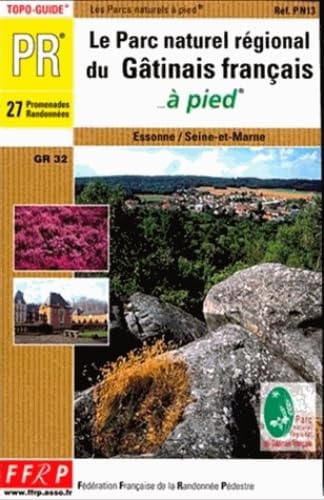 Imagen de archivo de Le parc rgional du Gtinais franais  pied : 27 promenades et randonnes : Essone, Seine-et-Marne a la venta por Ammareal