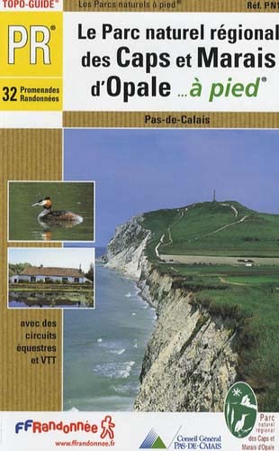 Beispielbild fr Le Parc naturel rgional des Caps et Marais d'Opale.  pied: 32 promenades randonnes zum Verkauf von Ammareal