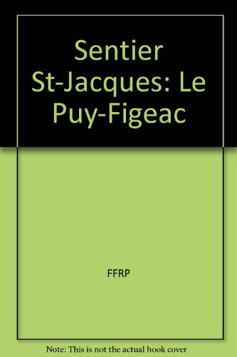 9782751401374: Sentier vers Saint-Jacques-de-Compostelle: Via Le Puy/Le Puy - Figeac. Plus de 10 jours de randonne