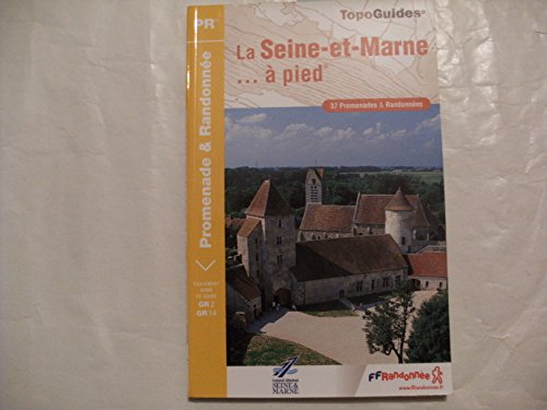 Imagen de archivo de La Seine-et-Marne.  pied: 37 Promenades & randonnes a la venta por Ammareal
