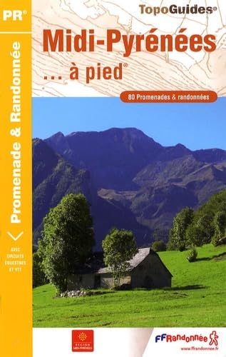 Beispielbild fr Midi-Pyrenees a Pied 80 PR: FFR.RE02 zum Verkauf von Goldstone Books