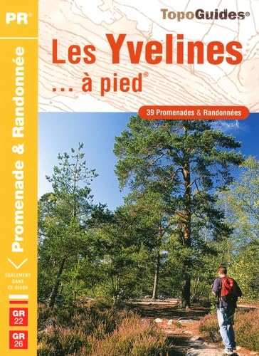 Beispielbild fr Les Yvelines  pied : 39 promenades & randonnes zum Verkauf von Ammareal