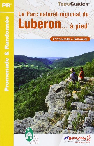 Beispielbild fr Le Parc naturel rgional du Luberon.  pied: 27 promenades & randonnes zum Verkauf von Ammareal