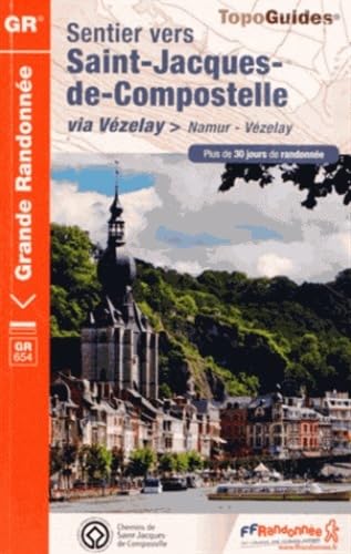 9782751406256: Sentier vers Saint-Jacques-de-Compostelle via Vzelay (Namur-Vzelay): Plus de 30 jours de randonne