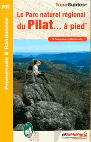 9782751407130: Le Parc naturel rgional du Pilat...  pied: 22 promenades & randonnes