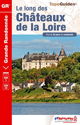 9782751407543: Le long des Chteaux de la Loire: Plus de 25 jours de randonne