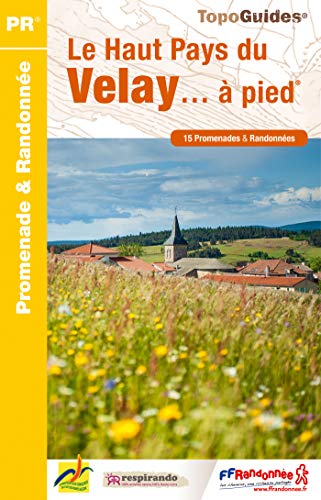 Beispielbild fr Haut-Pays du Velay a Pied 15 Promenades 2015: FFR.P436 zum Verkauf von medimops