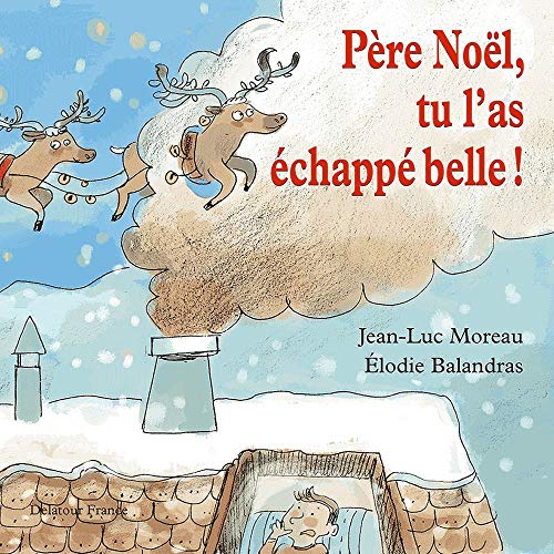 Beispielbild fr PERE NOEL TU L AS ECHAPPE BELLE ! zum Verkauf von Livre et Partition en Stock