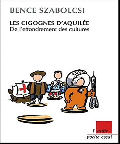 Beispielbild fr Les cigognes d'Aquile : De l'effondrement des cultures zum Verkauf von medimops
