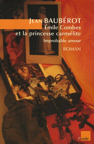 Beispielbild fr Emile Combes et la princesse carmlite : Improbable amour zum Verkauf von medimops