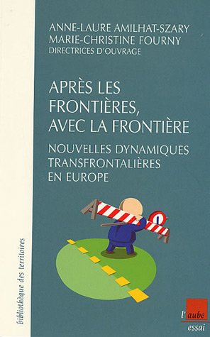 Beispielbild fr Aprs les frontires, avec la frontire: Nouvelles dynamiques transfrontalires en Europe zum Verkauf von Ammareal