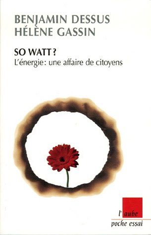 Beispielbild fr So Watt ? : L'nergie : une affaire de citoyens zum Verkauf von Ammareal