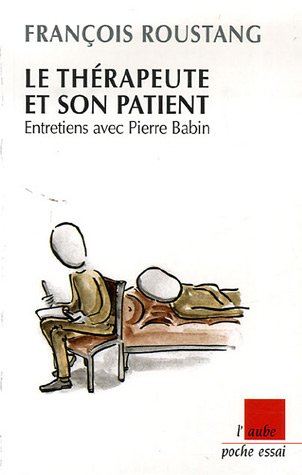 Beispielbild fr Le thrapeute et son patient : Entretiens avec Piere Babin zum Verkauf von medimops