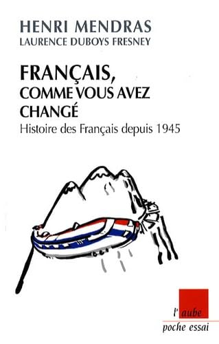 Stock image for Franais, comme vous avez chang : Histoire des Franais depuis 1945 for sale by medimops