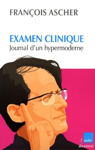 Beispielbild fr Examen Clinique. Journal D'un Hypermoderne zum Verkauf von RECYCLIVRE