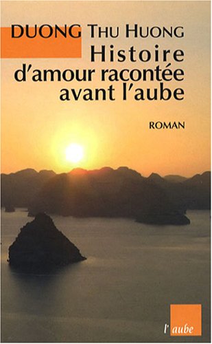 Beispielbild fr Histoire d'amour raconte avant l'aube zum Verkauf von Ammareal