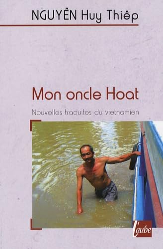 Beispielbild fr Mon oncle Hoat : Et autres nouvelles zum Verkauf von Ammareal