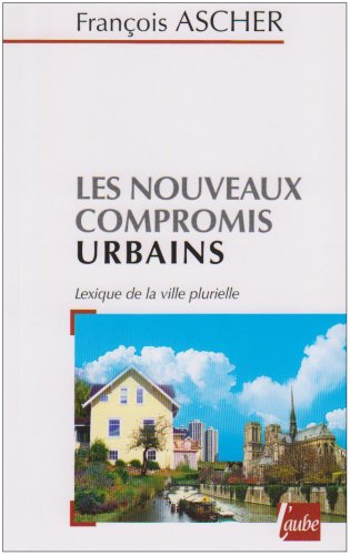 Beispielbild fr Les nouveaux compromis urbains : Lexique de la ville plurielle zum Verkauf von Ammareal