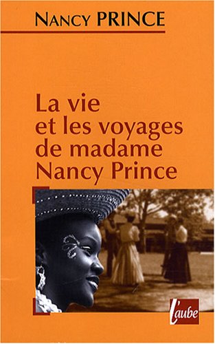 Stock image for La vie et les voyages de madame Nancy Prince for sale by medimops