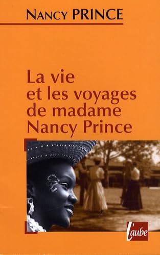 Stock image for La vie et les voyages de madame Nancy Prince for sale by Ammareal