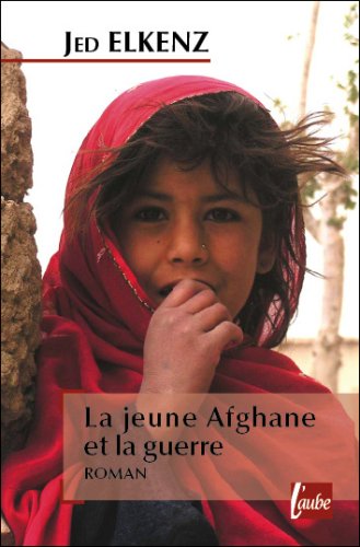 Beispielbild fr La jeune Afghane et la guerre zum Verkauf von medimops