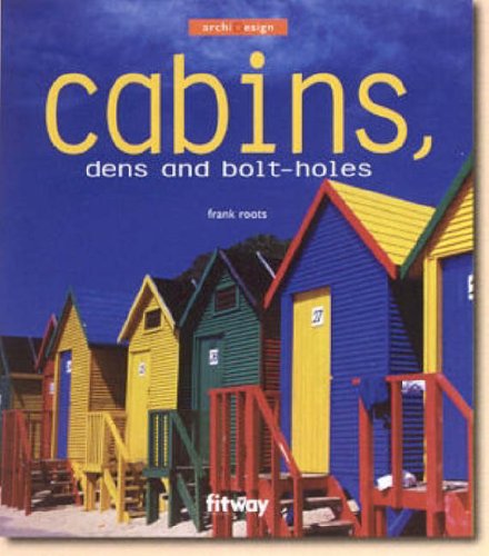 Beispielbild fr Cabins, Dens and Bolt Holes (Design S.) zum Verkauf von WorldofBooks