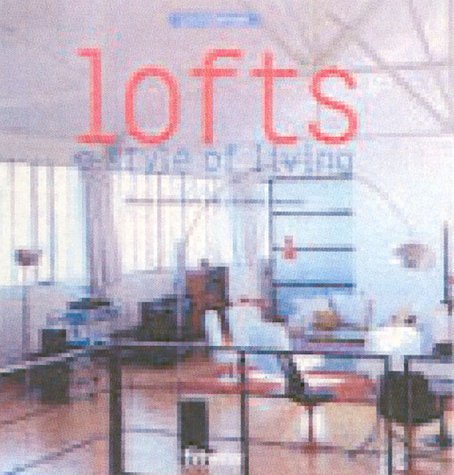 Beispielbild fr Lofts: A Style of Living zum Verkauf von Gil's Book Loft