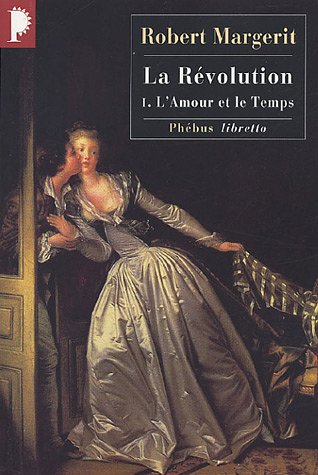 Beispielbild fr La Rvolution, Tome 1 : L'amour et le temps zum Verkauf von Ammareal