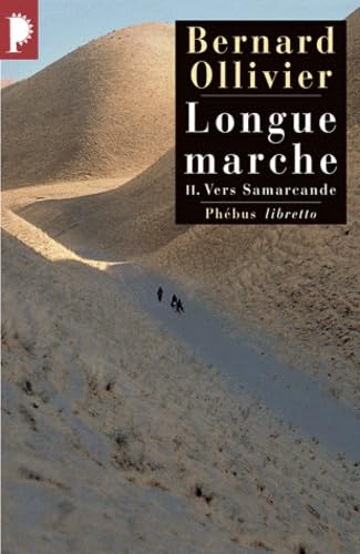 Beispielbild fr Longue marche, Tome 2 : Vers Samarcande (French Edition) zum Verkauf von Better World Books