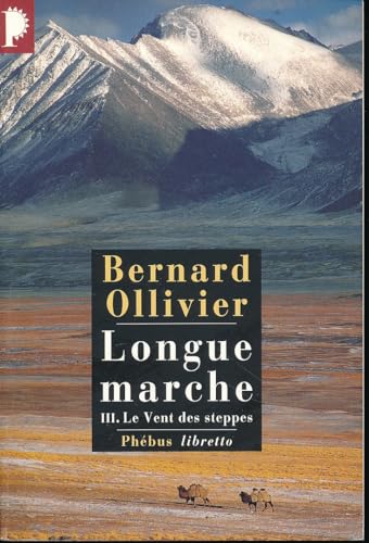 Beispielbild fr Longue marche, Tome 3 : Le Vent des Steppes : A pied de la Mditerrane jusqu'en Chine par la route de la soie Le vent des steppes zum Verkauf von Ammareal