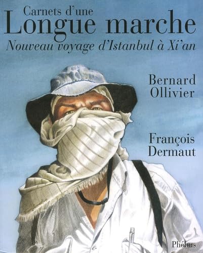 9782752901170: Carnets d'une Longue marche: Nouveau voyage d'Istanbul  Xi'an: 0000