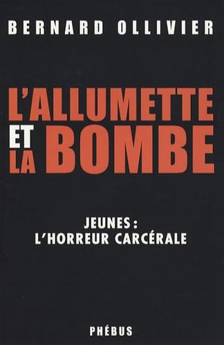 Beispielbild fr L'allumette et la bombe : Jeunes : l'horreur carcrale zum Verkauf von Ammareal