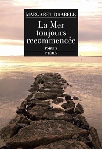 LA MER TOUJOURS RECOMMENCEE (9782752902771) by Drabble, Margaret