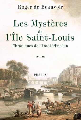 Imagen de archivo de Les Mystres de l'le Saint-Louis : Chroniques de l'htel Pimodan a la venta por medimops