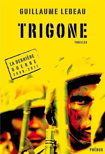 Beispielbild fr La dernire guerre 2008-2011, Tome 3 : Trigone zum Verkauf von medimops