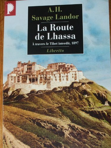 9782752904386: La route de lhassa:  travers le tibet interdit, 1897 (0000)