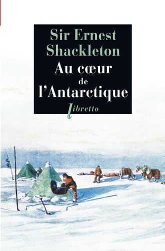 9782752904669: Au coeur de l'Antarctique: Vers le ple Sud, 1908-1909: 0000