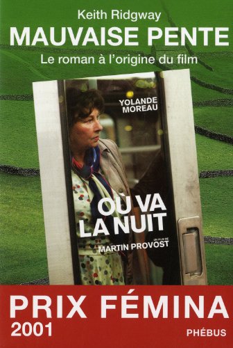 Mauvaise pente ou va la nuit: Le roman Ã  l'origine du film (9782752905383) by Ridgway, Keith