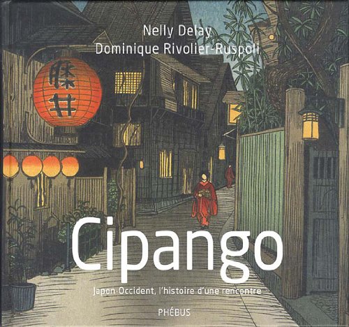 Stock image for Cipango : Japon-occident, L'histoire D'une Rencontre for sale by RECYCLIVRE