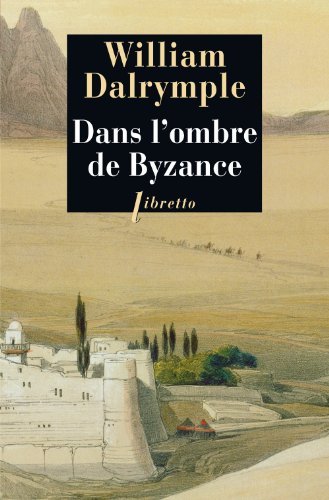 Beispielbild fr Dans l'ombre de Byzance : Sur les traces des Chrtiens d'Orient zum Verkauf von medimops