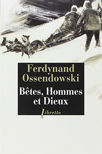 Beispielbild fr Bêtes, hommes et dieux :  travers la Mongolie interdite, 1920-1921 (0000) zum Verkauf von ThriftBooks-Atlanta