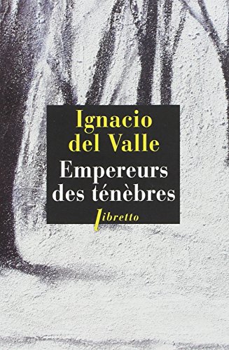Stock image for Empereurs des t n bres Valle, Francisco Ignacio del for sale by LIVREAUTRESORSAS