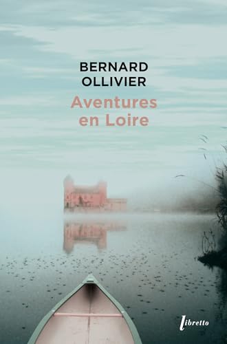 9782752906618: Aventures en Loire: 1000 km 0 pied en cano (0000) (French Edition)