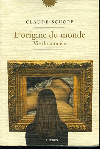 Beispielbild fr L ORIGINE DU MONDE: VIE DU MODELE (ESSAIS DOCUMENT) (French Edition) zum Verkauf von Better World Books